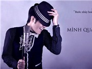 Bóng đá anh, ngoại hạng anh, lịch thi đấu euro 2012, Ca sĩ Minh Quân: “Liều mình tham gia Bước nhảy hoàn vũ”